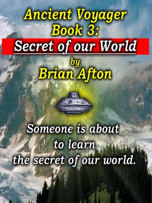 cover image of Ancient Voyager Book 3 Secret of Our World